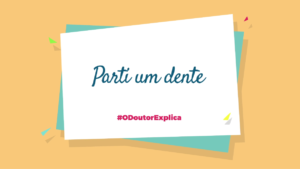 Parti um dente | 